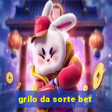 grilo da sorte bet